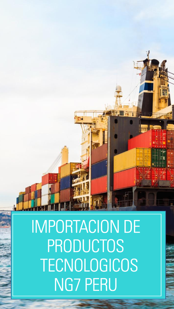 importacion de productos tecnologicos al peru y distibuidor mayorista ng7 peru